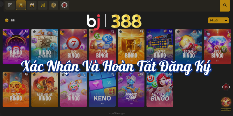 Đăng Ký Tài Khoản BJ388 Dễ Dàng Trong 3 Bước 4 Xác nhận và hoàn tất đăng ký