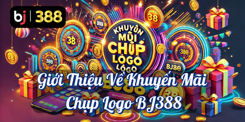 Chụp Logo BJ388: Cánh Cửa Mở Ra Cơ Hội Thưởng Vàng 2 Giới thiệu về khuyến mãi chụp Logo BJ388