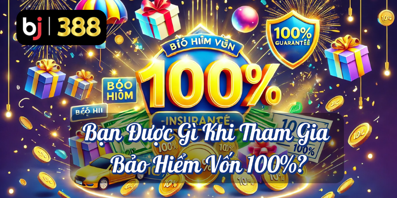 Bảo Hiểm Vốn 100% Cho Cược Tỷ Số Chính Xác Tại BJ388 4 Bạn được gì khi tham gia bảo hiểm vốn 100% BJ388