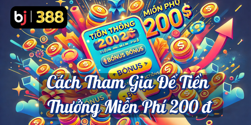 Tiền Thưởng Miễn Phí Khi Tham Gia Kênh Telegram Của BJ388 3 Cách tham gia để nhận tiền thưởng miễn phí 200đ BJ388