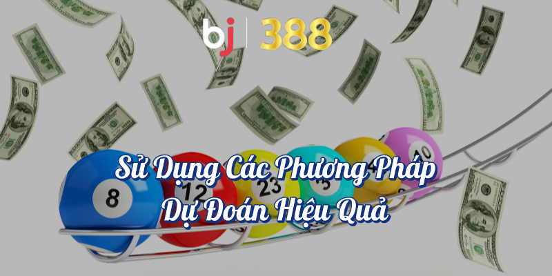 Bí Quyết Dự Đoán Kết Quả Xổ Số Tại BJ388 - Chiến Thuật Hiệu Quả 3 Sử dụng các phương pháp dự đoán hiệu quả