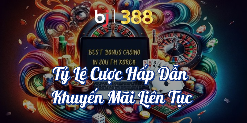 Ưu Điểm Casino Trực Tuyến - Tận Hưởng Giải Trí Tại BJ388 4 Tỷ lệ cược hấp dẫn và khuyến mãi liên tục