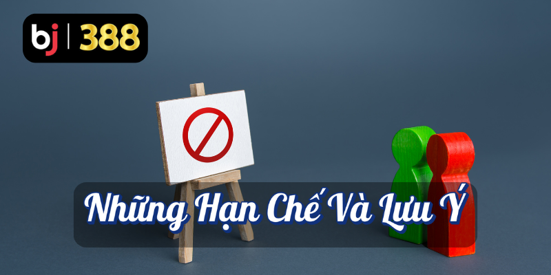 Hoàn Tiền 88% Khi Đặt Cược Trận Bologna Thua 0-3 – Cơ Hội Vàng Tại BJ388! 5 Những hạn chế và lưu ý BJ388